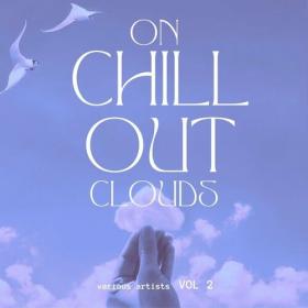 VA - On Chill out Clouds, Vol  1 (2024) [FLAC]