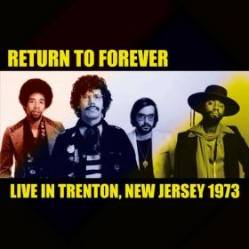 Return To Forever - Live In Trenton New Jersey 1973 (2024) [16Bit-44.1kHz] FLAC [PMEDIA] ⭐️