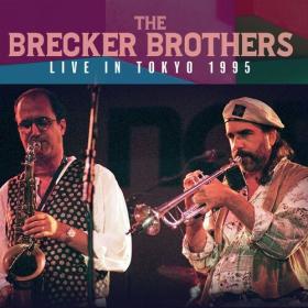 The Brecker Brothers - Live In Tokyo 1995 (2024) [16Bit-44.1kHz] FLAC [PMEDIA] ⭐️