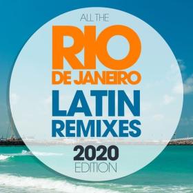 V A  - All The Rio De Janeiro Latin Remixes 2020 Edition (2020 House Dance) [Flac 16-44]