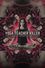 Yoga Teacher Killer The Kaitlin Armstrong Story 2024 1080p WEB H264-CBFM[TGx]