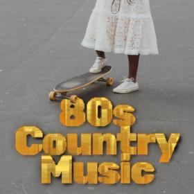 Various Artists - 80's Country Music (2024) Mp3 320kbps [PMEDIA] ⭐️