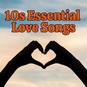 Various Artists - 10s Essential Love Songs (2024) Mp3 320kbps [PMEDIA] ⭐️