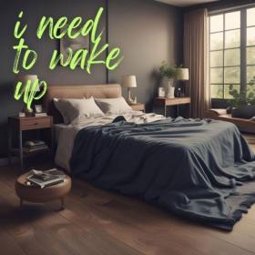 Various Artists - i need to wake up (2024) Mp3 320kbps [PMEDIA] ⭐️