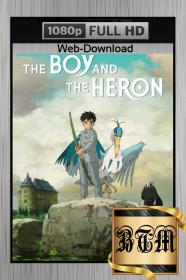 The Boy And The Heron 2023 1080p WEB-DL ENG LATINO JAP DDP5.1 Atmos H264 MP4-BEN THE