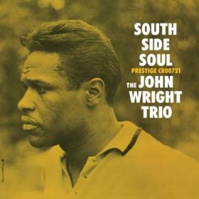 The John Wright Trio - South Side Soul (Remastered 2024) (2024) [24Bit-192kHz] FLAC [PMEDIA] ⭐️