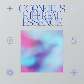 Cornelius  - Ethereal Essence (2024) [24Bit-48kHz] FLAC [PMEDIA] ⭐️