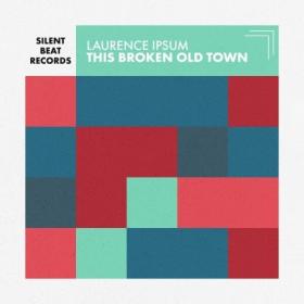 Laurence Ipsum - This Broken Old Town (2024) [24Bit-48kHz] FLAC [PMEDIA] ⭐️