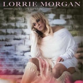 Lorrie Morgan - Dead Girl Walking (2024) [16Bit-44.1kHz] FLAC [PMEDIA] ⭐️