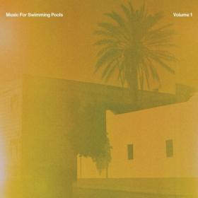 Various Artists - Music for Swimming Pools Vol  1 (2024) [24Bit-44.1kHz] FLAC [PMEDIA] ⭐️