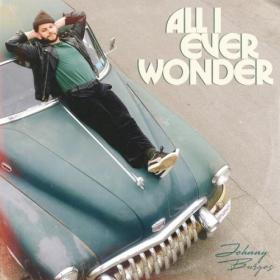 Johnny Burgos - All I Ever Wonder (2024) [24Bit-44.1kHz] FLAC [PMEDIA] ⭐️