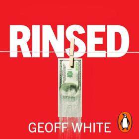 Geoff White - 2024 - Rinsed (True Crime)