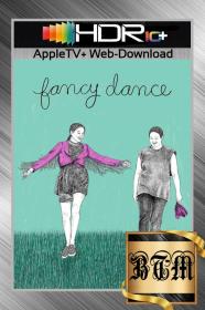 Fancy Dance 2023 2160p ATVP WEB-DL HDR10 PLUS DDP5.1 Atmos H265-BEN THE