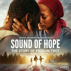 Sean Johnson - Sound of Hope The Story of Possum Trot (Original Motion Picture Soundtrack) (2024) [24Bit-48kHz] FLAC