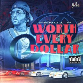 Fendi P - Worth Every Dollar (2024) Mp3 320kbps [PMEDIA] ⭐️