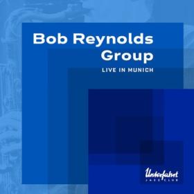 Bob Reynolds - Bob Reynolds Group Live in Munich (2024) [24Bit-48kHz] FLAC [PMEDIA] ⭐️