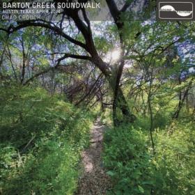 Chad Crouch - Barton Creek Soundwalk (2024) [24Bit-96kHz] FLAC [PMEDIA] ⭐️