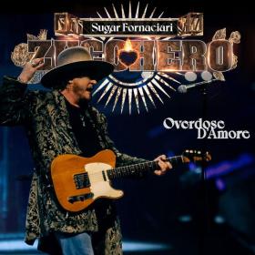 Zucchero - Overdose D' Amore Tour (2024 Pop) [Flac 16-44]