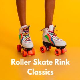 Various Artists - Roller Skate Rink Classics (2024) Mp3 320kbps [PMEDIA] ⭐️