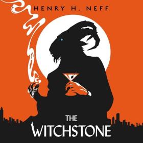 Henry H  Neff - 2024 - The Witchstone (Fantasy)