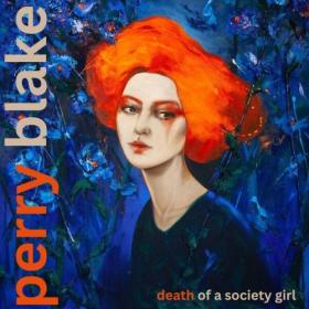 Perry Blake - Death of A Society Girl (2024) [24Bit-44.1kHz] FLAC [PMEDIA] ⭐️