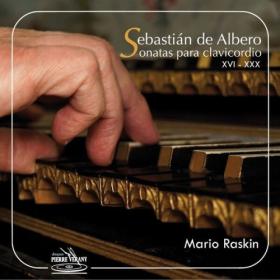 Mario Raskin - Sebastian de Albero Sonatas para clavicordio Vol  2 (Sonatas XVI - XXX) (2024) [24Bit-96kHz] FLAC [PMEDIA] ⭐️