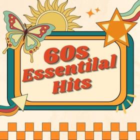 Various Artists - 60's Essential Hits (2024) Mp3 320kbps [PMEDIA] ⭐️