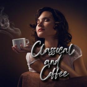 Various Artists - Classical and Coffee (2024) Mp3 320kbps [PMEDIA] ⭐️