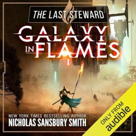 Nicholas Sansbury Smith - 2024 - The Last Steward꞉ Galaxy in Flames, 1 (Sci-Fi)