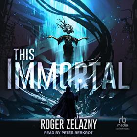 Roger Zelazny - 2023 - This Immortal (Sci-Fi)