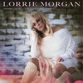 Lorrie Morgan - Dead Girl Walking (2024 Country) [Flac 16-44]