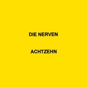 Die Nerven - ACHTZEHN (2024) [16Bit-44.1kHz] FLAC [PMEDIA] ⭐️