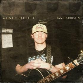 Ian Harrison - Ways To Get On Out (2024) Mp3 320kbps [PMEDIA] ⭐️