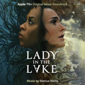 Marcus Norris - Lady in the Lake (Apple TV+ Original Series Soundtrack) (2024) [24Bit-48kHz] FLAC [PMEDIA] ⭐️