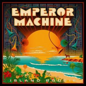 The Emperor Machine - Island Boogie (2024) [24Bit-44.1kHz] FLAC [PMEDIA] ⭐️