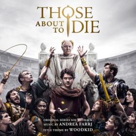 Andrea Farri - Those About To Die (Original Series Soundtrack) (2024) [24Bit-48kHz] FLAC [PMEDIA] ⭐️