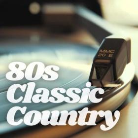 Various Artists - 80's Classic Country (2024) Mp3 320kbps [PMEDIA] ⭐️