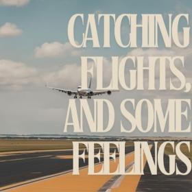 Various Artists - catching flights, and some feelings (2024) Mp3 320kbps [PMEDIA] ⭐️