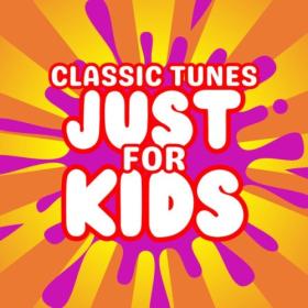 Various Artists - Classic Tunes Just For Kids! (2024) Mp3 320kbps [PMEDIA] ⭐️