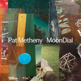 Pat Metheny - MoonDial (2024) [24Bit-96kHz] FLAC [PMEDIA] ⭐️