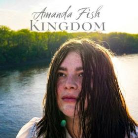 Amanda Fish - Kingdom (2024) [16Bit-44.1kHz] FLAC [PMEDIA] ⭐️