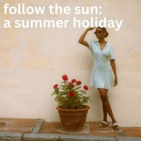 Various Artists - follow the sun holiday vibes (2024) Mp3 320kbps [PMEDIA] ⭐️