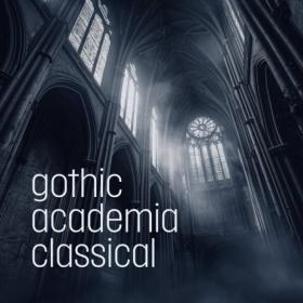 Various Artists - Gothic Academia Classical (2024) Mp3 320kbps [PMEDIA] ⭐️