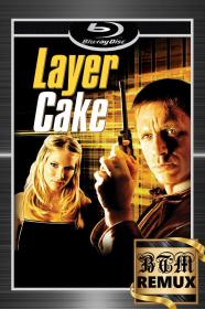 Layer Cake 2004 1080p BluRay REMUX ENG LATINO PORTUGUESE RUS TrueHD 5 1 H264-BEN THE