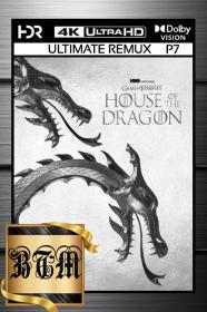 House Of The Dragon S01 2160p BluRay COMPLETE REMUX DV P7 HDR ENG LATINO ITA VFF GERMAN HINDI RUS TrueHD Atmos 7 1 H265-BEN THE