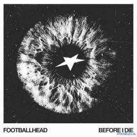 Footballhead - Before I Die (2024) Mp3 320kbps [PMEDIA] ⭐️