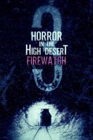 Horror In The High Desert 3 Firewatch (2024) [1080p] [WEBRip] [YTS]