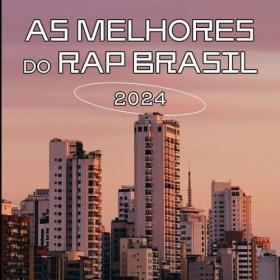 Various Artists - As Melhores do Rap Brasil 2024 (2024) Mp3 320kbps [PMEDIA] ⭐️