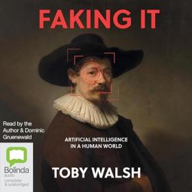 Toby Walsh - 2024 - Faking It (Technology)