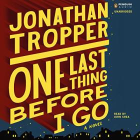 Jonathan Tropper - 2012 - One Last Thing Before I Go (Fiction)